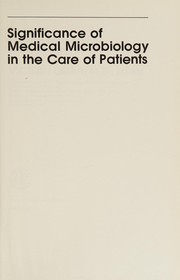 Cover of: Significance of medical microbiology in the care of patients