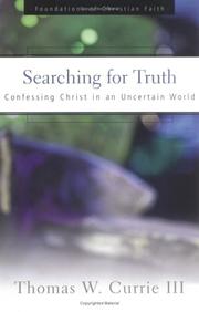 Cover of: Searching for Truth: Confessing Christ in an Uncertain World (Foundations of Christian Faith)