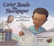 Cover of: Carter Reads the Newspaper: The Story of Carter G. Woodson, Founder of Black History Month