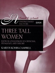 Cover of: Three tall women: Radical challenges to criticism, pedagogy and theory (Carroll C. Arnold distinguished lecture)
