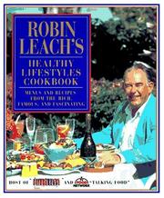 Cover of: Robin Leach's healthy lifestyles cookbook: menus and recipes from the rich, famous, and fascinating