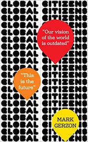 Cover of: Global Citizens: How Our Vision of the World Is Outdated, and What We Can Do about It