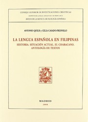 Cover of: La lengua española en Filipinas: historia, situación actual, el chabacano, antología de textos