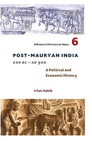Cover of: Post Mauryan India, 200 BC - AD 300 by Irfan Habib