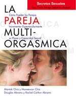 Cover of: La pareja multi-orgásmica: secretos sexuales que toda pareja debería conocer : cómo potenciar enormemente el placer, la intimidad y la salud de la pareja