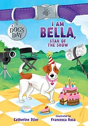 Cover of: I Am Bella, Star of the Show
