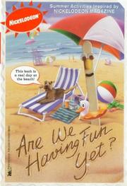 Cover of: Are we having fun yet?: summer activities inspired by Nickelodeon Magazine