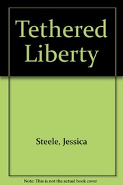 Cover of: Tethered liberty