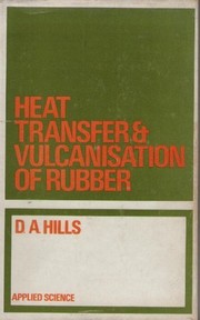Heat transfer and vulcanisation of rubber by Hills, D. A.