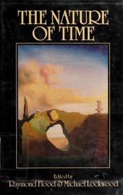 Cover of: The Nature of time by edited by Raymond Flood and Michael Lockwood.