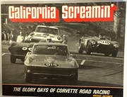 Cover of: California screamin': the glory days of Corvette road racing