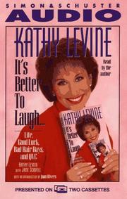 Cover of: IT'S BETTER TO LAUGH...LIFE GOOD LUCK BAD HAIR DAYS & QVC by Kathy Levine