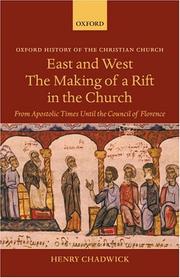Cover of: East and West: the making of a rift in the church : from apostolic times until the Council of Florence