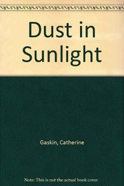 Cover of: Dust in sunlight. by Catherine Gaskin