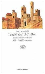 Cover of: Il miracolo di Santa Odilia: I dodici abati di Challant; Gli occhi dell'imperatore