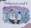 Cover of: Nokomis and I