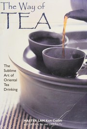 Cover of: The way of tea: the sublime art of oriental tea drinking