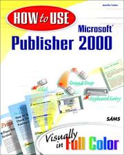 How to use Microsoft Publisher 2000, visually in full color