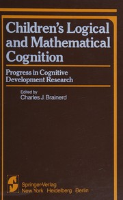Cover of: Children's logical and mathematical cognition: progress in cognitive development research