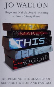 Cover of: What Makes This Book So Great by Jo Walton