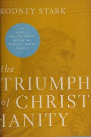 Cover of: Triumph of Christianity: How the Jesus Movement Became the World's Largest Religion
