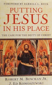 Cover of: Putting Jesus in his place: the case for the deity of Christ
