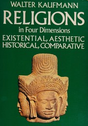 Cover of: Religions in four dimensions: existential and aesthetic, historical and comparative