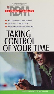 Cover of: The results-driven manager: taking control of your time.