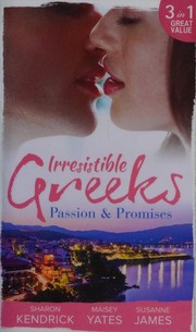 Cover of: Irresistible Greeks : Passion and Promises: The Greek's Marriage Bargain / a Royal World Apart / the Theotokis Inheritance