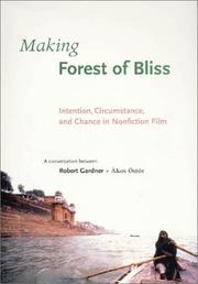 Making Forest of bliss : intention, circumstance, and chance in nonfiction film : a conversation between Robert Gardner + Ákos Östör