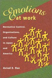 Emotions at work : normative control, organizations and culture in Japan and America