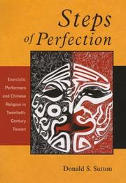 Steps of perfection : exorcistic performers and Chinese religion in twentieth-century Taiwan