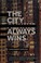 Cover of: The city always wins