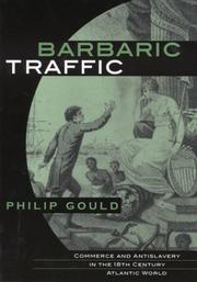 Cover of: Barbaric traffic: commerce and antislavery in the eighteenth-century Atlantic world