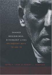 Cover of: Shared Beginnings, Divergent Lives: Delinquent Boys to Age 70
