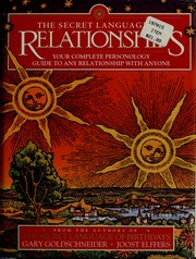 Cover of: The Secret Language of Relationships: your complete personology guide to any relationship with anyone