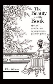 Cover of: The beauty and the book: women and fiction in nineteenth-century China
