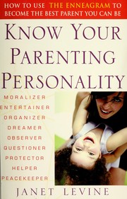 Cover of: Know your parenting personality: how to use the enneagram to become the best parent you can be