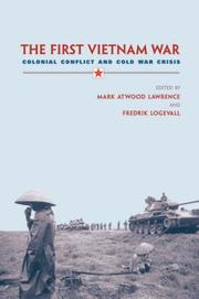 Cover of: The First Vietnam War: Colonial Conflict and Cold War Crisis