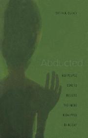 Cover of: Abducted: How People Come to Believe They Were Kidnapped by Aliens