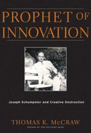 Prophet of innovation : Joseph Schumpeter and creative destruction