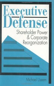 Cover of: Executive defense: shareholder power and corporate reorganization