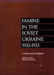 Cover of: Famine in the Soviet Ukraine 1932-1933: A Memorial Exhibition (Harvard College Library)