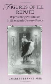 Cover of: Figures of ill repute: representing prostitution in nineteenth-century France