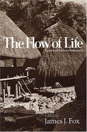 Cover of: The Flow of Life: Essays on Eastern Indonesia (Harvard Studies in Cultural Anthropology)