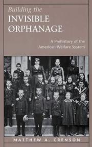 Building the invisible orphanage : a prehistory of the American welfare system