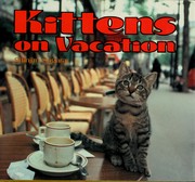 Cover of: Kittens on vacation by Shinjiro Sagara, Shinjirō Sagara