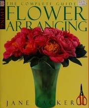 Cover of: The complete guide to flower arranging