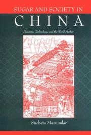 Cover of: Sugar and society in China: peasants, technology, and the world market