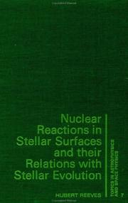 Cover of: Nuclear reactions in stellar surfaces and their relations with stellar evolution. by Hubert Reeves